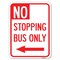 Signmission No Stopping Bus W/ Arrow Left Heavy-Gauge Aluminum Rust Proof Parking Sign, 18" x 24", A-1824-23578 A-1824-23578 - alternate 1
